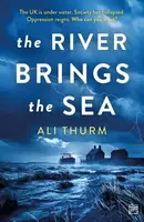 The River Brings the Sea - Ali Thurm