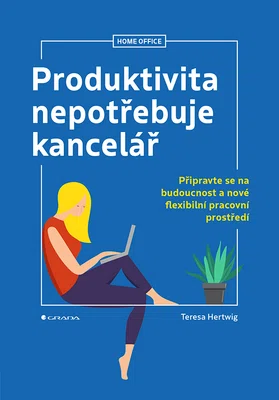E-kniha: Produktivita nepotřebuje kancelář od Hertwig Teresa