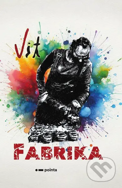 Fabrika - Vít Španihel