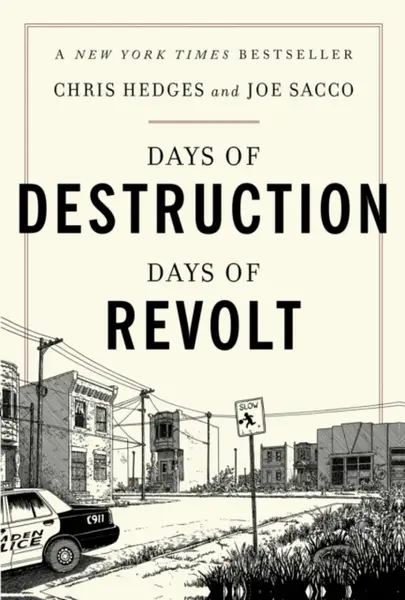 Days of Destruction, Days of Revolt - Joe Sacco, Chris Hedges