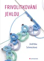 Kniha: Frivolitkování jehlou od Schmocková Jindřiška