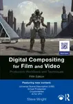 Digital Compositing for Film and Video - Steve Wright