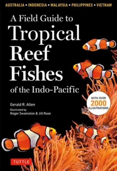 Field Guide to Tropical Reef Fishes of the Indo-Pacific - Gerald R Allen