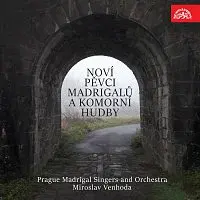 Pražští madrigalisté, Miroslav Venhoda – Noví pěvci madrigalů a komorní hudby