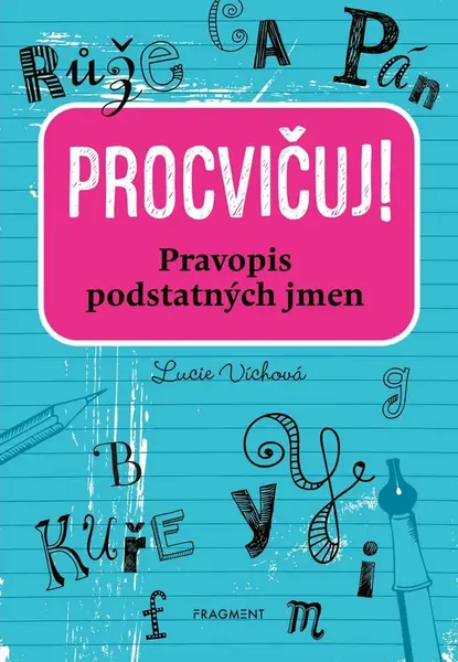 Procvičuj! Pravopis podstatných jmen