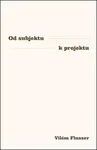 Od subjektu k projektu