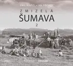 Zmizelá Šumava 2