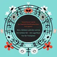 Kurt Henkels, Taneční orchestr lipského rozhlasu – Herz, Schmerz und dies und da - Der Schleier fiel - Am Lagerfeuer - Fox für Trompeten