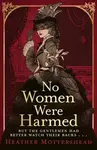 No Women Were Harmed - Heather Mottershead