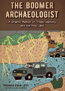 The Boomer Archaeologist - Thomas E. Levy
