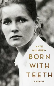 Born with Teeth - Mulgrew Kate