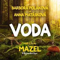 Barbora Poláková, Anna Matásková – Voda (píseň z filmu Mazel a tajemství lesa)