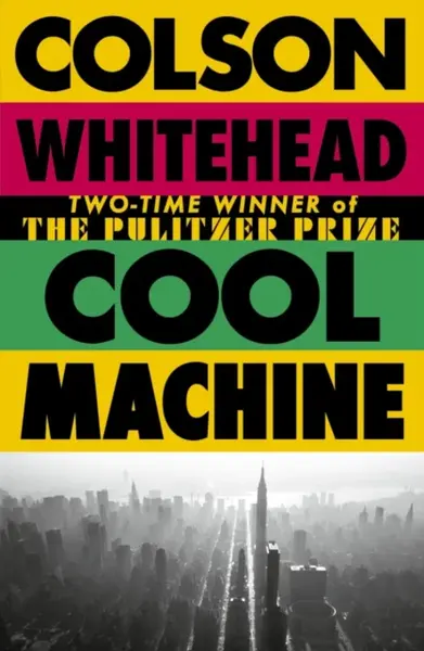 Cool Machine - Colson Whitehead
