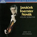 Josef Suk, Jan Panenka – Janáček, Foerster, Novák: Houslové sonáty