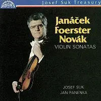 Josef Suk, Jan Panenka – Janáček, Foerster, Novák: Houslové sonáty