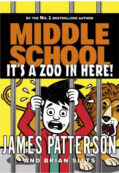 Middle School: Itâ€™s a Zoo in Here - James Patterson