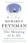 The Meaning of It All - Richard Phillips Feynman