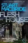 Flesh House - Stuart MacBride