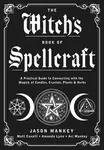 The Witch's Book of Spellcraft - Jason Mankey, Matt Cavalli