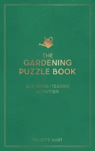 The Gardening Puzzle Book - Felicity Hart