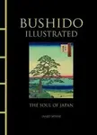Bushido Illustrated: The Soul of Japan - Inazo Nitobe