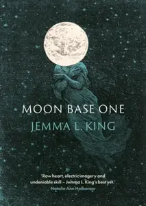 Moon Base One - Jemma L. King