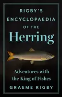 Rigby's Encyclopaedia of the Herring - Graeme Rigby