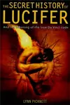 The Secret History of Lucifer (New Edition) - Lynn Picknettová