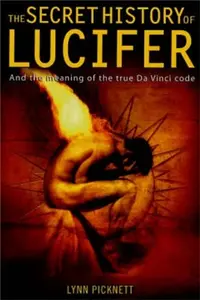 The Secret History of Lucifer (New Edition) - Lynn Picknettová