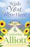 Wish You Were Here - Catherine Alliott