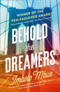 Behold the Dreamers - Imbolo Mbue