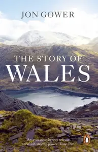 The Story of Wales - Jon Gower