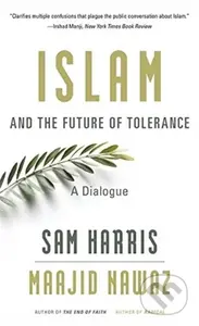Islam and the Future of Tolerance (A Dialogue) - Maajid Nawaz, Sam Harris - kniha z kategorie Humanitní a společenské vědy