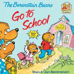 The Berenstain Bears Go to School - Stan Berenstain, Jan Berenstain