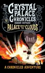 The Crystal Palace Chronicles 3 - Palace Above the Clouds