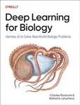Deep Learning for Biology - Charles Ravarani, Natasha Latysheva