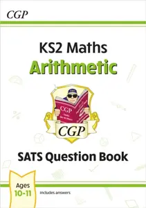 KS2 Maths Year 6 SATS Question Book: Arithmetic (for the 2026 tests) - CGP Books
