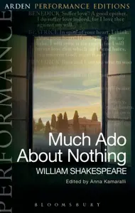 Much Ado About Nothing: Arden Performance Editions - William Shakespeare