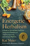 Energetic Herbalism - Kat Maier