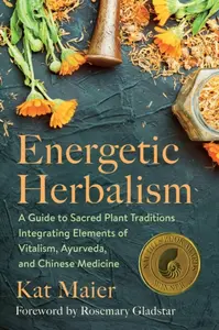 Energetic Herbalism - Kat Maier