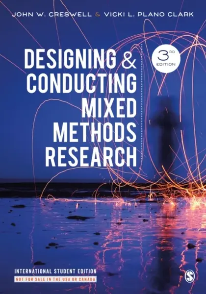 Designing and Conducting Mixed Methods Research - International Student Edition - John W. Creswell, Vicki L. Plano Clark