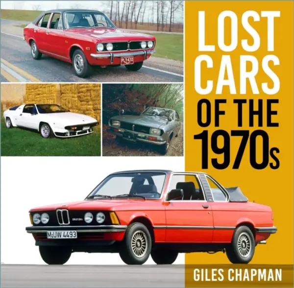 Lost Cars of the 1970s - Giles Chapman