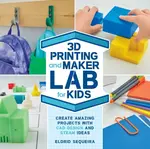 3D Printing and Maker Lab for Kids - Eldrid Sequeira