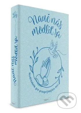 Nauč nás modliť sa - modrá (Modlitebník pre prvoprijímajúce deti) - kniha z kategorie Křesťanství