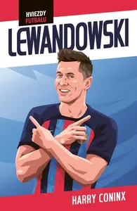 Hviezdy futbalu: Lewandowski - Harry Coninx