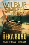 Řeka bohů Anubisova hrozba - Wilbur Smith