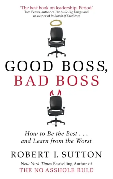 Good Boss, Bad Boss - Sutton Robert