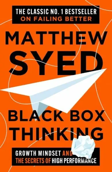 Black Box Thinking - Matthew Syed
