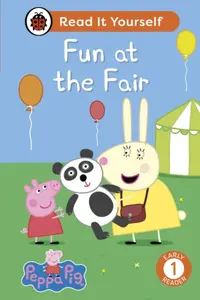 Peppa Pig: Fun at the Fair: Read It Yourself - Level 1 Early Reader - Ladybird, Peppa Pig