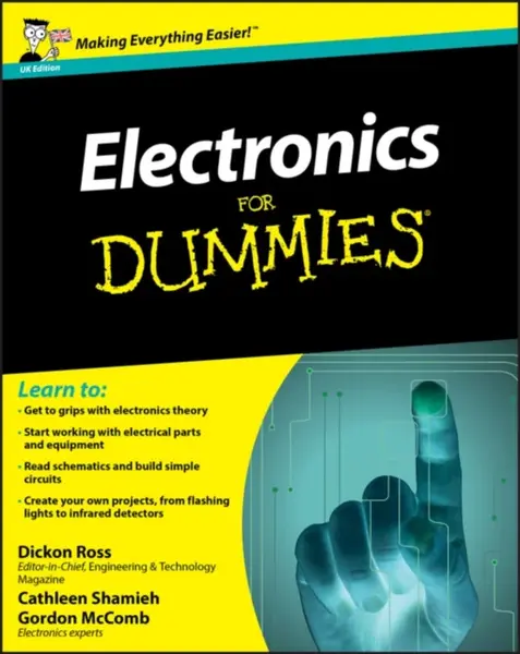 Electronics For Dummies, UK Edition - Cathleen Shamieh, Gordon McComb, Dickon Ross